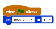 A set HeadTurn to 5 instruction